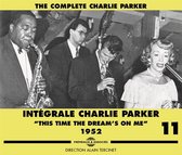 Charlie Parker - Intégrale Charlie Parker Vol. 11: "This Time The Dreams On Me" (1952) (3 CD)
