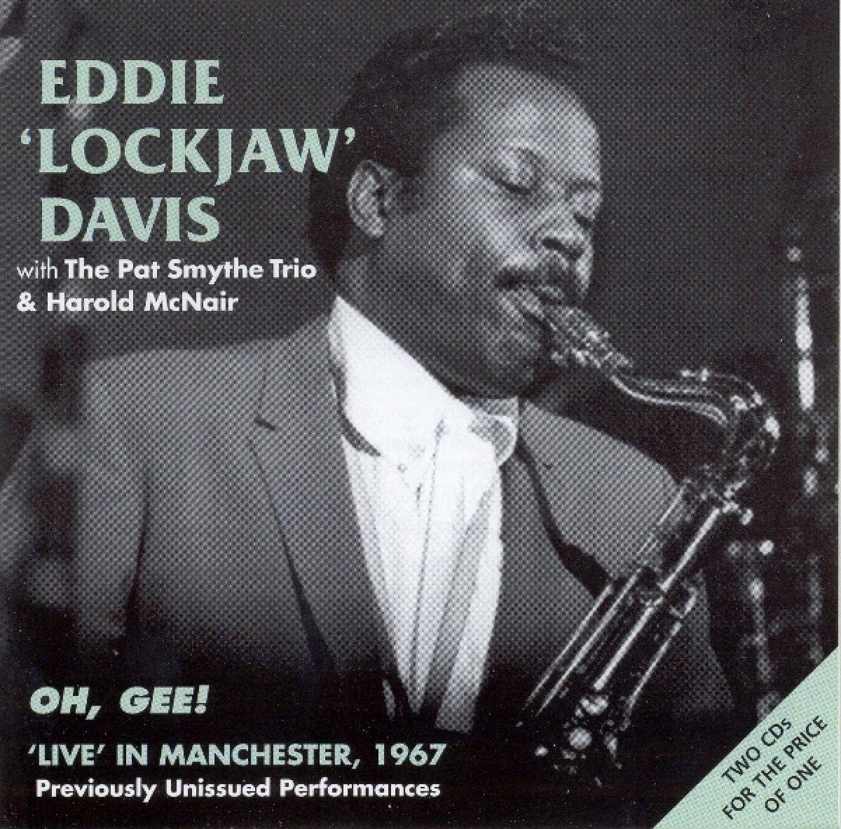 Eddie 'Lockjaw' Davis, Pat Smythe Trio & Harold McNair - Oh, Gee! - Live In Manchester, 1967 (2 CD)