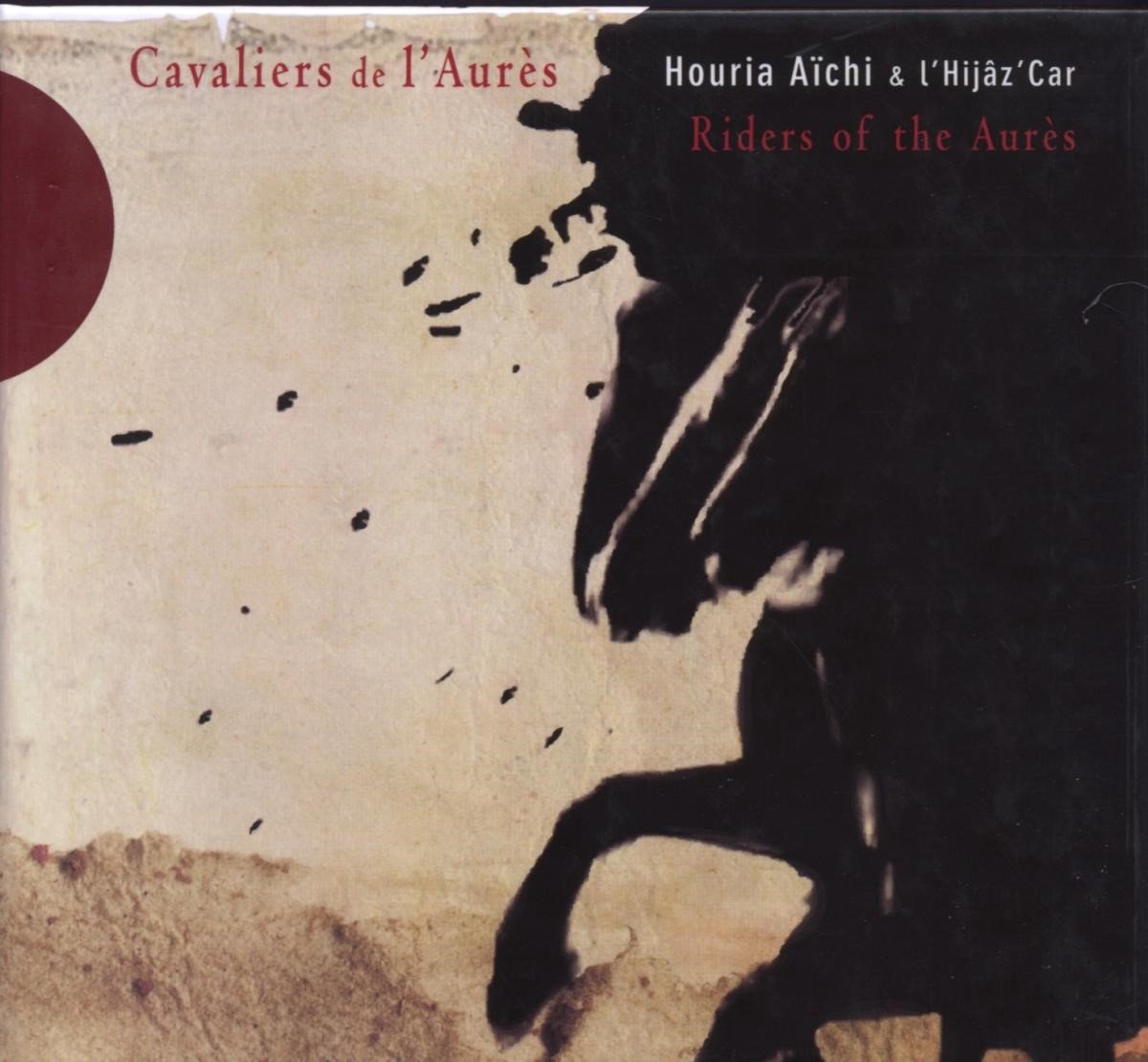 Houria Aichi & L'Hijâz'Car - Cavaliers De L Aures (CD)