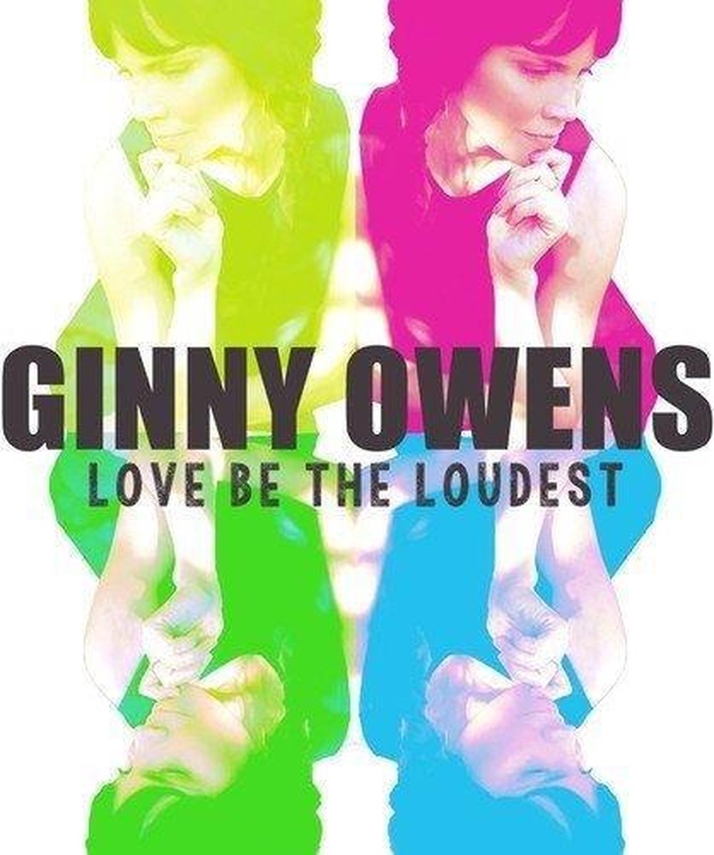 Ginny Owens - Love Be The Loudest (CD)
