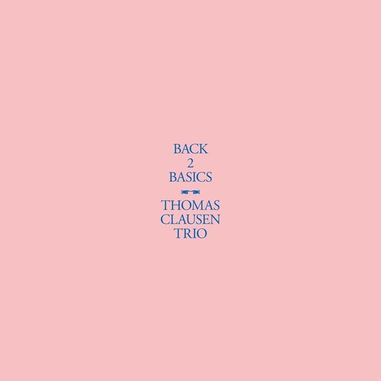 The Thomas Clausen Trio - Back 2 Basics (CD)