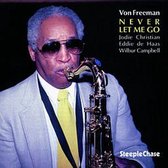 Von Freeman - Never Let Me Go (CD)