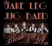The Jake Leg Jug Band - Break A Leg (CD)