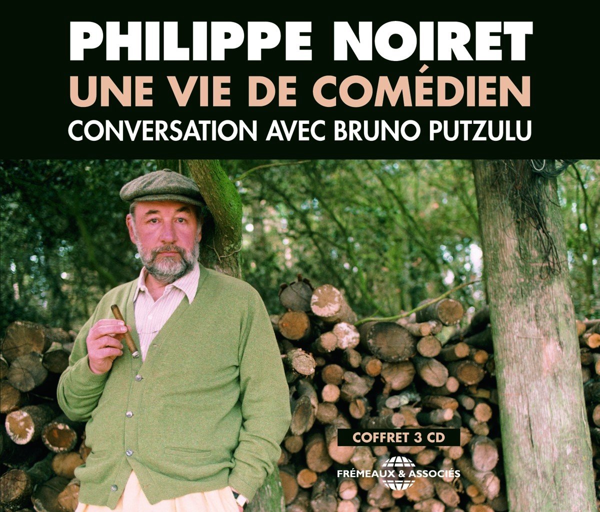 Philippe Noiret & Conversation Avec Bruno Putzulu - Une Vie De Comédien (3 CD)