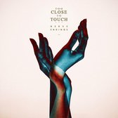 Too Close To Touch - Nerve Endings (CD)