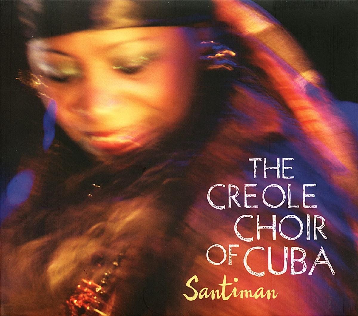 Creole Choir Of Cuba - Santiman (CD)