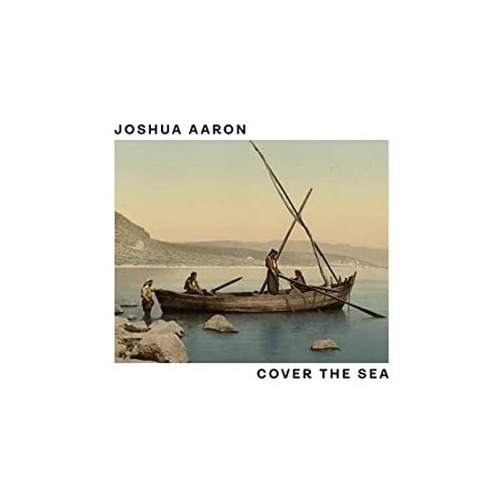 Joshua Aaron - Cover The Sea (CD)