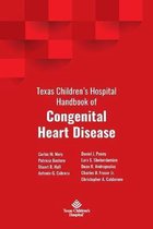 Texas Children's Hospital Handbook of Congenital Heart Disease