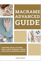 Macrame Advanced Guide