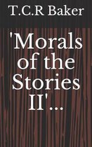 'Morals of the Stories II'...