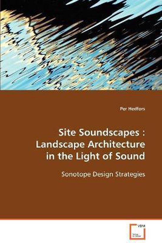 Site Soundscapes : Landscape Architecture in the Light of So ... - cover