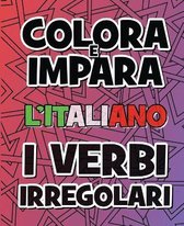 COLORA E IMPARA L'ITALIANO - I VERBI IRREGOLARI - Libro da Colorare