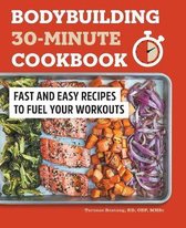 Bodybuilding 30-Minute Cookbook