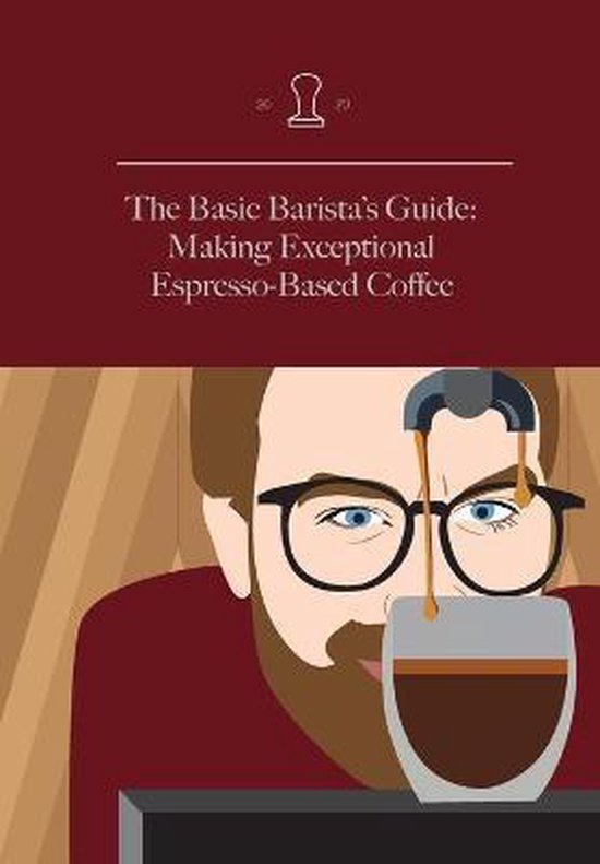 Discover CoffeeThe Basic Barista's Guide, M Neli 9781716971020