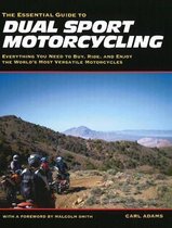 The Essential Guide To Dual Sport Motorcycling