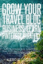 Grow Your Travel Blog Business: Learn Pinterest Strategy