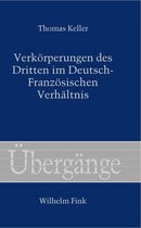Verkoerperungen Des Dritten Im Deutsch-Franzoesischen Verhaltnis