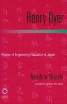Henry Dyer: Pioneer of Engineering Education in Japan