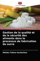 Gestion de la qualité et de la sécurité des aliments dans le processus de fabrication du sucre