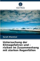 Untersuchung der Klimagefahren und -risiken im Zusammenhang mit starken Regenfallen