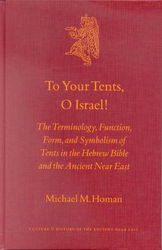 To Your Tents, O Israel! The Terminology, Function, Form, and