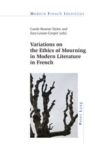 Modern French Identities 143 - Variations on the Ethics of Mourning in Modern Literature in French