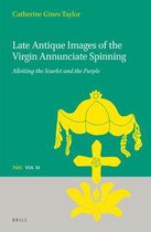 Texts and Studies in Eastern Christianity- Late Antique Images of the Virgin Annunciate Spinning