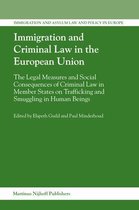 Immigration and Criminal Law in the European Union: The Legal Measures and Social Consequences of Criminal Law in Member States on Trafficking and Smu