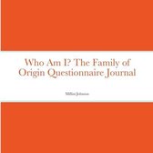 Who Am I? The Family of Origin Questionnaire Journal