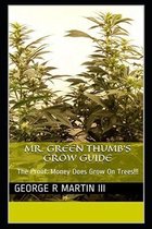 Mr. Green Thumb's Grow Guide: The Proof