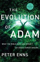 The Evolution of Adam – What the Bible Does and Doesn`t Say about Human Origins