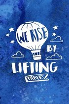We Rise By Lifting Others Quote Positive Message - Final Planning Book