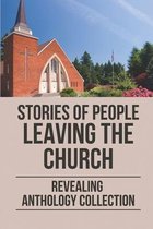 Stories Of People Leaving The Church: Revealing Anthology Collection