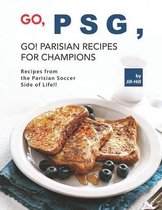 Go, PSG, Go! Parisian Recipes for Champions