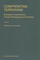 Confronting Terrorism: European Experiences, Threat Perceptions and Policies