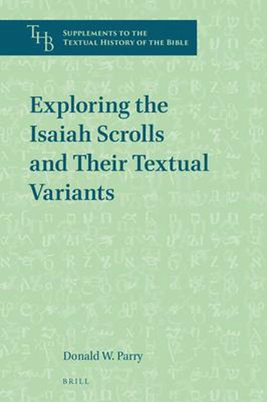 Exploring the Isaiah Scrolls and Their Textual Variants | 9789004410596 | Donald W.... | bol.com