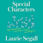 Special Characters Lib/E: My Adventures with Tech's Titans and Misfits