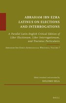 Abraham Ibn Ezra Latinus on Elections and Interrogations