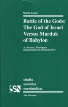 Battle of the Gods: The God of Israel Versus Marduk of Babylon: A Literary/Theological Interpretation of Jeremiah 50-51