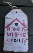 Home is where my cat is- Wanddecoratie - poes - cat - kat- tekstbord