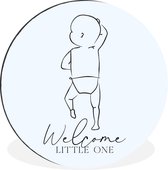 WallCircle - Wandcirkel - Muurcirkel - Spreuken - Baby - Welcome little one - Quotes - Jongen - Aluminium - Dibond - ⌀ 30 cm - Binnen en Buiten