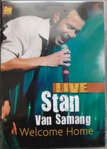 Stan Van Samang - Welcome home live