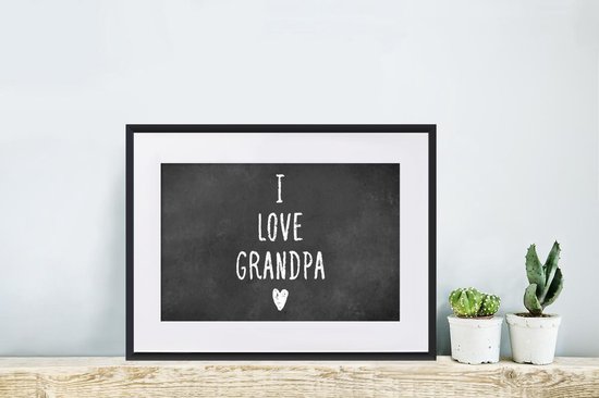 Fotolijst incl. Poster - Spreuken - Opa - I love grandpa - Quotes - 40x30 cm - Posterlijst