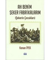 Ah Benim Şeker Fabrikam Şekerin Çocukları