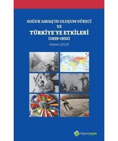 Soğuk Savaşın Oluşum Süreci ve Türkiyeye Etkileri 1939 1952