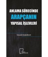 Anlama Sürecinde Arapçanın Yapısal İşlevleri