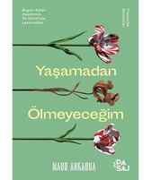 Yaşamadan Ölmeyeceğim