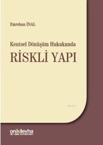 Kentsel Dönüşüm Hukukunda Riskli Yapı