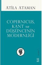 Copernicus Kant ve Düşüncenin Modernliği