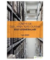 Türkiye'de Özel Arşiv Türü Olarak Bilet Efemeraları